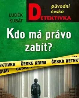 Detektívky, trilery, horory Kdo má právo zabít? - Luděk Kubát