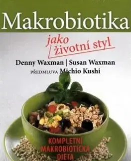 Zdravie, životný štýl - ostatné Makrobiotika jako životní styl - Kolektív autorov