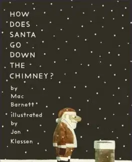 Dobrodružstvo, napätie, western How Does Santa Go Down the Chimney? - Mac Barnett,Jon Klassen