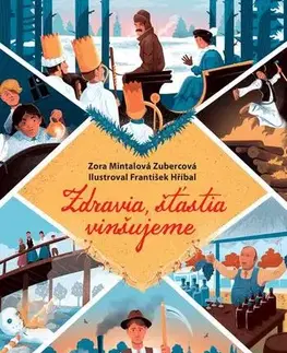 Encyklopédie pre deti a mládež - ostatné Zdravia, šťastia vinšujeme Naše ľudové tradície a sviatky - Zora Mintalová-Zubercová