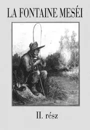 Rozprávky La Fontaine meséi 2. rész - Jean de La Fontaine
