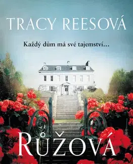 História - ostatné Růžová zahrada - Tracy Reesová
