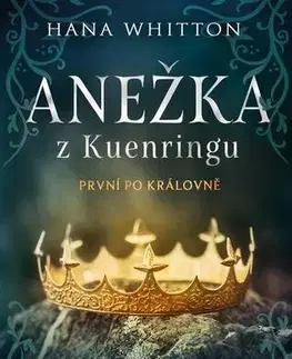 Historické romány Anežka z Kuenringu - Hana Whitton
