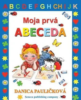 Básničky a hádanky pre deti Moja prvá ABECEDA - Danica Pauličková,Danica Pauličková