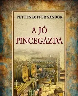 Víno A jó pincegazda - Sándor Pettenkoffer