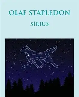 Sci-fi a fantasy Sírius: Fantázia o láske a konflikte - Olaf Stapledon