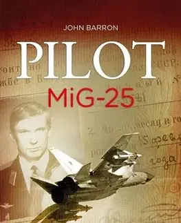 Romantická beletria Pilot MiG-25 - John Barron
