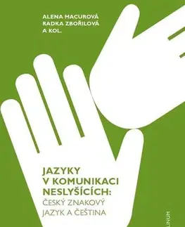 Pre vysoké školy Jazyky v komunikaci neslyšících - Alena Macurová,Radka Zbořilová a kolektiv