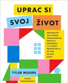 Psychológia, etika Uprac si svoj život - Tyler Moore