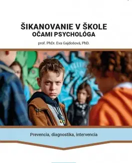 Psychológia, etika Šikanovanie v škole očami psychoIóga - Eva Gajdošová