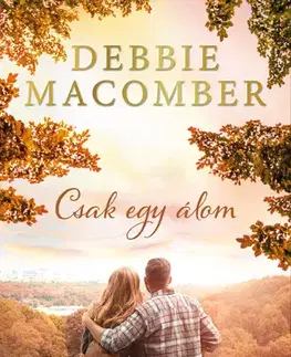 Romantická beletria Csak egy álom - Debbie Macomber