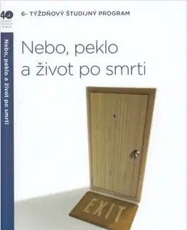 Kresťanstvo Nebo, peklo a život po smrti - Kolektív autorov