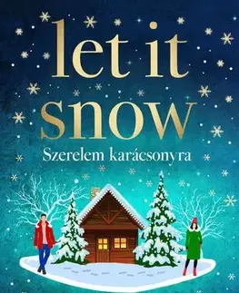 Romantická beletria Let It Snow – Szerelem karácsonyra - Éldekorált kiadás - Beth Moran