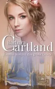 Romantická beletria Einmal kommt das große Glück - Barbara Cartland