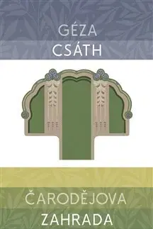 Svetová beletria Čarodějova zahrada - Géza Csáth