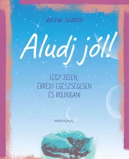 Zdravie, životný štýl - ostatné Aludj jól! - Anna Black