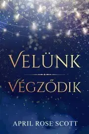 Romantická beletria Velünk végződik - Scott April Rose