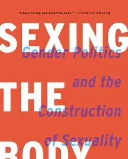 Biológia, fauna a flóra Sexing the Body (Revised) - Anne Fausto-Sterlin