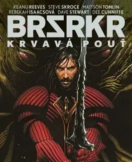 Komiksy BRZRKR: Krvavá pouť 1 - Keanu Reeves,Steve Skroce,Mattson Tomlin