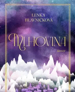Sci-fi a fantasy Mlhovina - Lenka Hlavničková