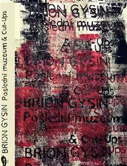 Beletria - ostatné Poslední muzeum & Cut-Ups - Brion Gysin