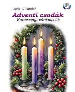Rozprávky Adventi csodák - Violet V. Vandor