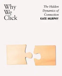 Psychológia, etika Why We Click - Kate Murphy