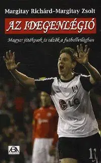 Futbal, hokej Az idegenlégió - Richárd Margitay,Zsolt Margitay