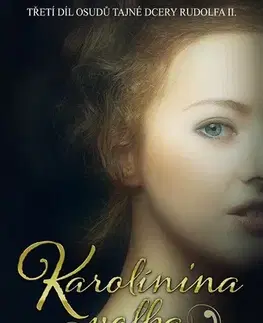 Historické romány Karolínina volba - Alexander Stainforth