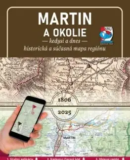 Slovensko a Česká republika Porovnávacia mapa Martin a okolie - kedysi a dnes - Kolektív autorov