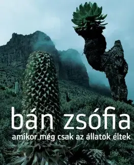Svetová beletria Amikor még csak az állatok éltek - Orbán Zsófia