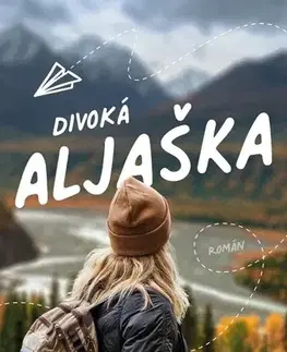 Romantická beletria Divoká Aljaška - K.A. Tucker