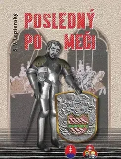 Historické romány Posledný po meči - S.V. Lapšanský