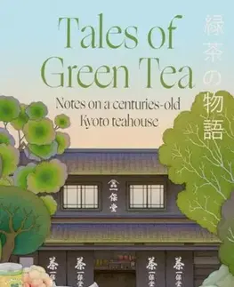 Eseje, úvahy, štúdie Tales of Green Tea - Miyako Watanabe