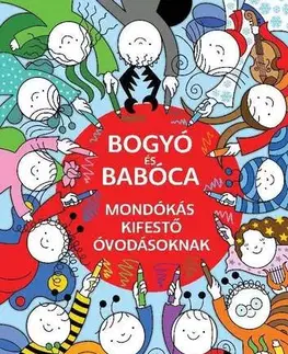 Básničky a hádanky pre deti Bogyó és Babóca mondókás kifestő óvodásoknak - Erika Bartos