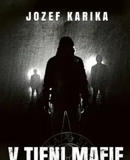 Detektívky, trilery, horory V tieni mafie, 3. vydanie - Jozef Karika
