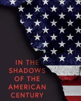 Politológia In the Shadows of the American Century - Alfred W. McCoy