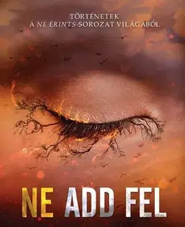 Romantická beletria Ne add fel - Tahereh Mafi,Judit Frei-Kovács