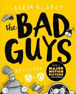 Dobrodružstvo, napätie, western The Bad Guys: Episode 5&6 - Aaron Blabey