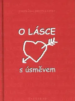 Citáty, výroky, aforizmy, príslovia, porekadlá O lásce s úsměvem - Bruce Lansky
