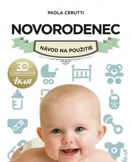Výchova, cvičenie a hry s deťmi Novorodenec: Návod na použitie - Paola Cerutti,Alexandra Lenzi-Kučmová
