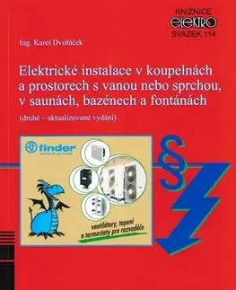 Dom, byt, stavba -ostatné Elektrické instalace v koupelnách a prostorech s vanou nebo sprchou, v saunách, bazénech a fontánách - Karel Dvořáček
