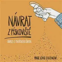 Výchova, cvičenie a hry s deťmi Návrat z pískoviště - Marie König Dudziaková
