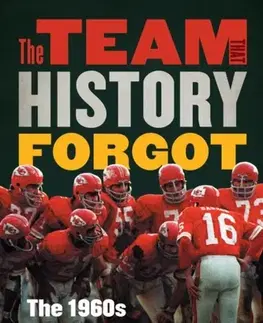 Šport The Team That History Forgot - Rick Gosselin