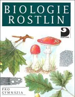 Učebnice pre SŠ - ostatné Biologie rostlin, 6. vydání - Jan Kincl