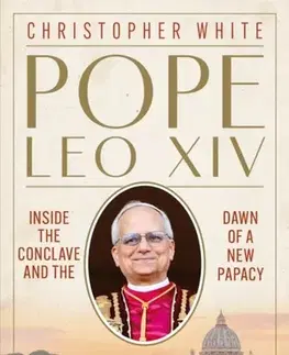 Náboženstvo Pope Leo XIV: Inside the Conclave and the Dawn of a New Papacy - Christopher White