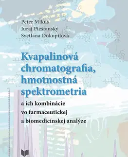 Pre vysoké školy Kvapalinová chromatografia, hmotnostná spektrometria - Kolektív autorov
