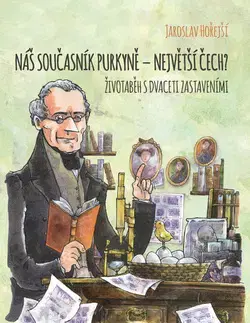 Veda a technika Náš současník Purkyně - Jaroslav Hořejší