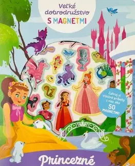 3D, magnetické, priestorové knihy Veľké dobrodružstvo s magnetmi - Princezné - neuvedený,Pedro Riquelme