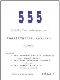 Matematika, logika Logaritmické rovnice I.diel zväzok4 - RNDr. Marián Olejár